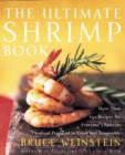 Image for The ultimate shrimp book  : more than 650 recipes for everyone&#39;s favorite seafood prepared in every way imaginable