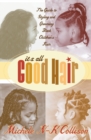 Image for It&#39;s all good hair  : the guide to styling and grooming black children&#39;s hair
