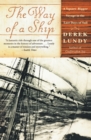 Image for The Way of a Ship : A Square-Rigger Voyage in the Last Days of Sail