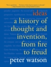 Image for Ideas  : a history of thought and invention, from fire to Freud