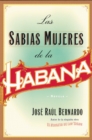 Image for Las Sabias Mujeres de la Habana : Novela