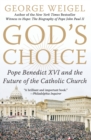 Image for God&#39;s Choice : Pope Benedict XVI And The Future Of The Catholic Church
