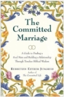 Image for The committed marriage  : a guide to finding a soulmate and building a raltionship through timeless biblical wisdom