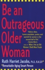 Image for Be an Outrageous Older Woman