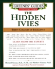 Image for Greenes&#39; Guides to Educational Planning: The Hidden Ivies : Thirty Colleges of Excellence