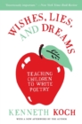 Image for Wishes, Lies and Dreams : Teaching Children to Write Poetry