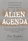 Image for Alien Agenda : Investigating the Extraterrestrial Presence Among Us