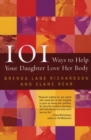 Image for 101 Ways Help Your Daughter Love Her Body