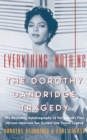Image for Everything and nothing  : the Dorothy Dandridge tragedy