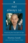 Image for Not Always So : Practicing the True Spirit of Zen