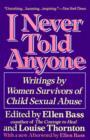 Image for I Never Told Anyone : Writings by Women Survivors of Child Sexual Abuse