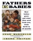 Image for Fathers and Babies : How Babies Grow and What They Need from You, from Birth to 18 Months