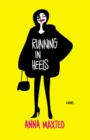Image for Running in Heels : A Novel