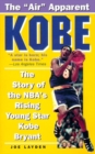 Image for Kobe : The Story of the NBA&#39;s Rising Young Star Kobe Bryant