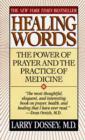 Image for Healing words  : the power of prayer and the practice of medicine