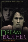 Image for Dream Brother : The Lives and Music of Jeff and Tim Buckley