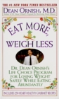 Image for Eat More, Weigh Less : Dr Dean Ornish&#39;s Life Choice Program for Losing Weight