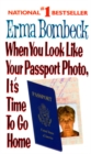 Image for When You Look Like Your Passport Photo, it&#39;s Time to Go Home