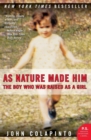 Image for As nature made him  : the boy who was raised as a girl