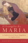 Image for El Evangelio de Maria : La Tradicion Secreta de Maria Magdalena, La Companera de Jesus