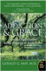Image for Addiction And Grace : Love And Spirituality In The Healing Of Addictions