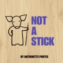 Image for Not a Stick