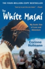 Image for The White Masai : My Exotic Tale of Love and Adventure