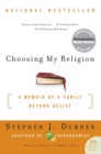 Image for Choosing My Religion : A Memoir of a Family Beyond Belief