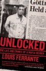 Image for Unlocked : The Life and Crimes of a Mafia Insider