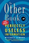 Image for The Other Book... of the Most Perfectly Useless Information