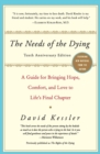 Image for The Needs of the Dying : A Guide for Bringing Hope, Comfort, and Love to Life&#39;s Final Chapter
