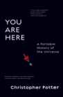 Image for You Are Here : A Portable History of the Universe