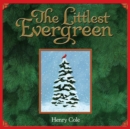 Image for The Littlest Evergreen : A Christmas Holiday Book for Kids