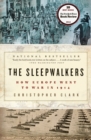 Image for The Sleepwalkers : How Europe Went to War in 1914