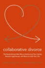 Image for Collaborative Divorce : The Revolutionary New Way to Restructure Your Family, Resolve Legal Issues, and Move on with Your Life