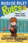 Image for Roscoe Riley Rules #2: Never Swipe a Bully&#39;s Bear