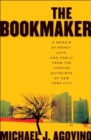 Image for The Bookmaker : A Memoir of Money, Luck, and Family from the Utopian Outskirts of New York City
