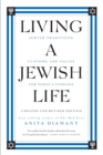 Image for Living A Jewish Life, Updated And Expanded Edition : Jewish Traditions, C ustoms, And Values For Today&#39;s Families