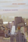 Image for A Worldly Country : New Poems