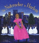 Image for The Nutcracker in Harlem : A Christmas Holiday Book for Kids