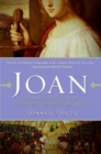 Image for Joan : The Mysterious Life of the Heretic Who Became a Saint