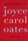 Image for The journal of Joyce Carol Oates  : 1973-1982