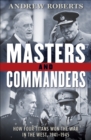 Image for Masters and Commanders : How Four Titans Won the War in the West, 1941-1945