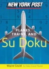 Image for New York Post Planes, Trains, and Sudoku : The Official Utterly Addictive Number-Placing Puzzle