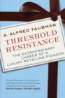 Image for Threshold resistance  : the extraordinary career of a luxury retailing pioneer