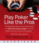 Image for Play Poker Like The Pros CD : The greatest poker player in the world today reveals his million-dollar-winning strategies to the most popular tournament, home and online games