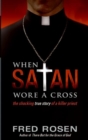 Image for When Satan Wore A Cross