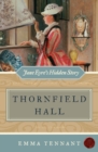 Image for Thornfield Hall : Jane Eyre&#39;s Hidden Story