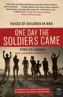 Image for One day the soldiers came  : voices of children in war