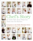 Image for Chef&#39;s Story : 27 Chefs Talk About What Got Them into the Kitchen
